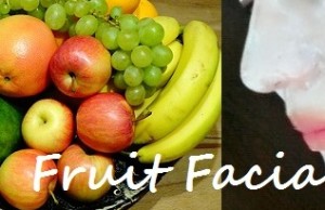 How to Do Fruit Facial for White Glow and Ageless Skin