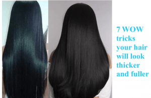 With these 7 WOW tricks your hair will look thicker and fuller
