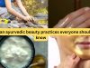 3 Indian ayurvedic beauty practices everyone should know