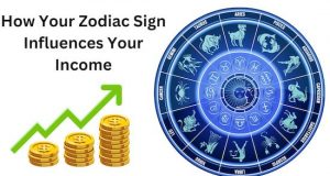 Financial Success Through Astrology, How you can Earn more Based on Your Zodiac