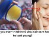 Have you ever tried the 6 viral skincare hacks for Youthfulness?