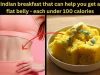 10 Extremely low-calorie Indian breakfast that can help you get a flat belly – each under 100 calories