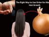 The Right Way to Use Onion for Massive Hair Growth (90% Don’t Know This!)