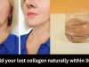 Do these 5 things to rebuild your lost collagen naturally within a month