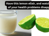 Have this lemon elixir, and watch 90% of your health problems disappear!