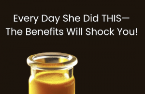 Every Day She Did THIS—The Benefits Will Shock You!