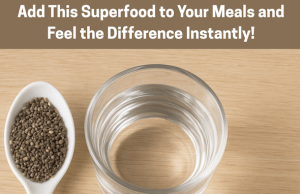Add This Superfood to Your Meals and Feel the Difference Instantly!