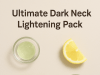 Ultimate Dark Neck Lightening Pack (Miracle Summer Remedy)