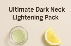 Ultimate Dark Neck Lightening Pack (Miracle Summer Remedy)