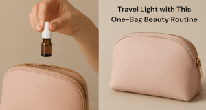 Minimalist Travel Beauty: One Bag, Full Beauty Routine